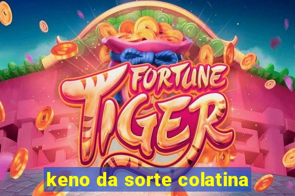 keno da sorte colatina